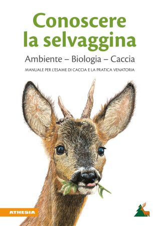 Conoscere la selvaggina Ambiente – Biologia – Caccia