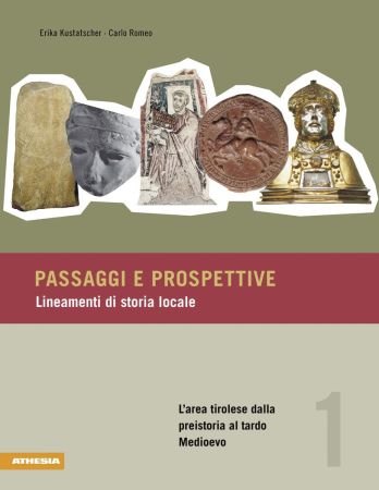 Passaggi e prospettive / L’area tirolese dalla preistoria al tardo Medioevo