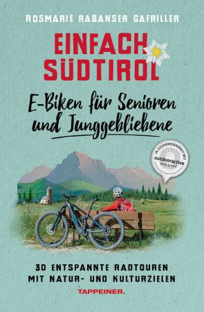 Einfach Südtirol: E-Biken für Senioren und Junggebliebene