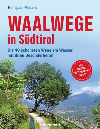 Waalwege in Südtirol