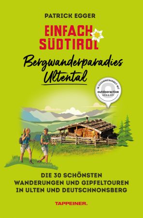 Einfach Südtirol: Bergwanderparadies Ultental Einfach Südtirol: Bergwanderparadies Ultental