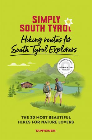 Simply South Tyrol: Hiking routes for South Tyrol Explorers