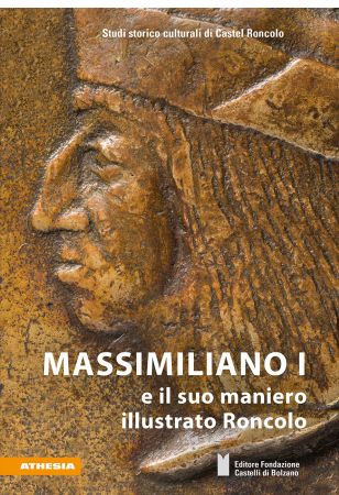Massimiliano I e il suo maniero illustrato Roncolo