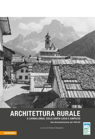 Architettura rurale a Livinallongo, Colle Santa Lucia e Ampezzo