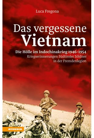 Das vergessene Vietnam – Die Hölle im Indochinakrieg 1946-1954