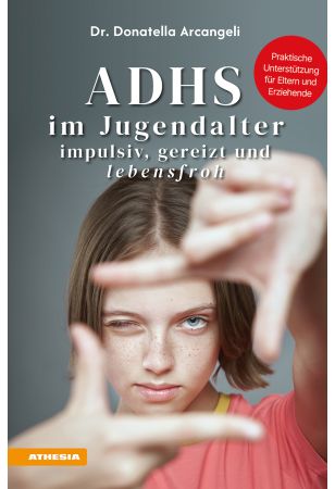 ADHS im Jugendalter - impulsiv, gereizt und lebensfroh