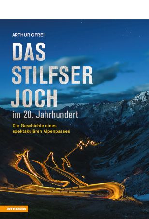 Das Stilfser Joch im 20. Jahrhundert