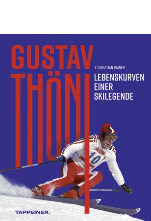 Gustav Thöni - Lebenskurven einer Skilegende