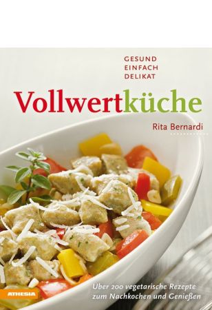 Vollwertküche – Gesund, einfach, delikat