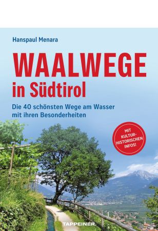 Waalwege in Südtirol