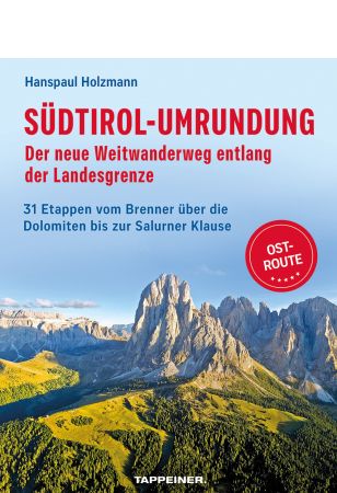 Südtirol-Umrundung OST - Der neue Weitwanderweg entlang der Landesgrenze