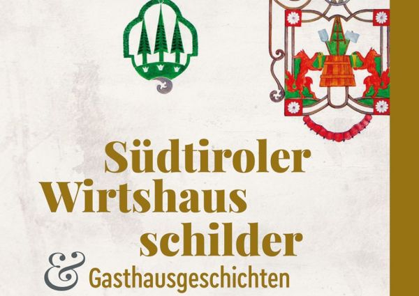 Buchvorstellung: Südtiroler Wirtshausschilder und Gasthausgeschichten