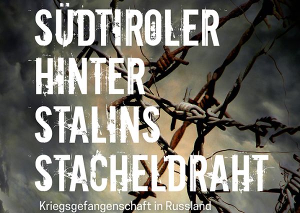 Buchpräsentation: Südtiroler hinter Stalins Stacheldraht Buchpräsentation: Südtiroler hinter Stalins Stacheldraht